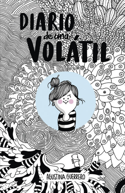 Libro Diario De Una Volatil: Cosas que sientes y no puedes contar. . . como un te quiero, así, de repente. Cosas que te 