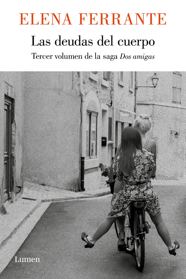 Libro Las Deudas Del Cuerpo: Erase una vez dos niñas, Elena y Lila, que nacieron en 1944 en un barrio pobre de la ciudad