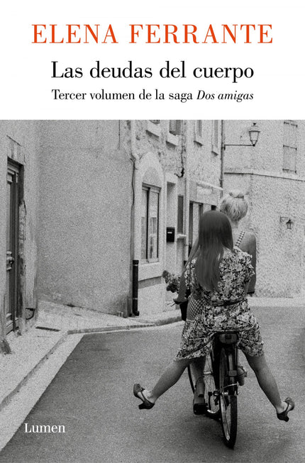 Libro Las Deudas Del Cuerpo: Erase una vez dos niñas, Elena y Lila, que nacieron en 1944 en un barrio pobre de la ciudad