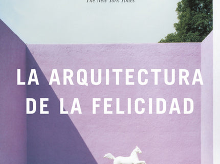 Libro La Arquitectura De La Felicidad: Alternando ideas y anécdotas sabrosas, Alain de Botton nos ofrece un libro que ha