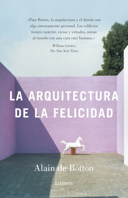 Libro La Arquitectura De La Felicidad: Alternando ideas y anécdotas sabrosas, Alain de Botton nos ofrece un libro que ha