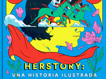 Libro Herstory: Una Historia Ilustrada De Las Mujeres: La historia del feminismo, desde la prehistoria hasta #MeToo. Desde la prehistoria hasta el #MeToo, la historia de las mujeres ha sido una constante lucha por conquistar nuevos espacios de libertad.