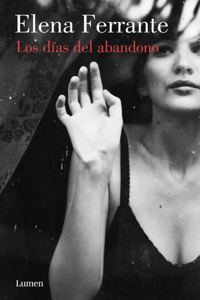 Libro Los Días Del Abandono: La historia de cómo una mujer debe reencontrarse a sí misma después de que la separación de