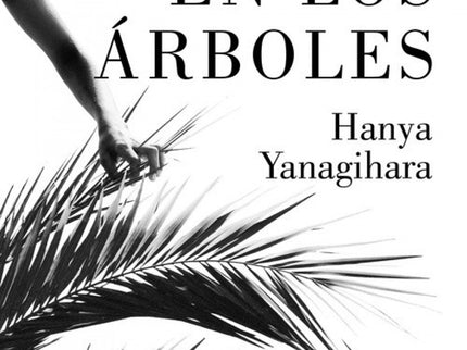 Libro La Gente De Los árboles.: El debut literario de la autora de Tan poca vida. , el fenómeno editorial que ha cautiva