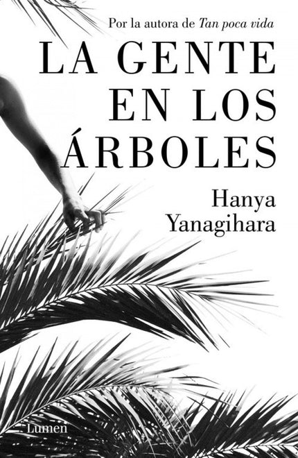 Libro La Gente De Los árboles.: El debut literario de la autora de Tan poca vida. , el fenómeno editorial que ha cautiva
