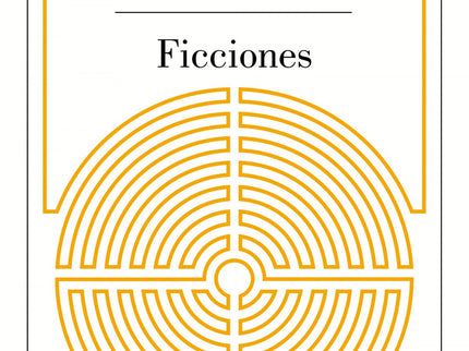 Libro Ficciones: El libro fundamental de Jorge Luis Borges. Pensé en un laberinto, en un sinuoso laberinto creciente que abarcara el pasado y el porvenir y que implicara de algún modo los astros.