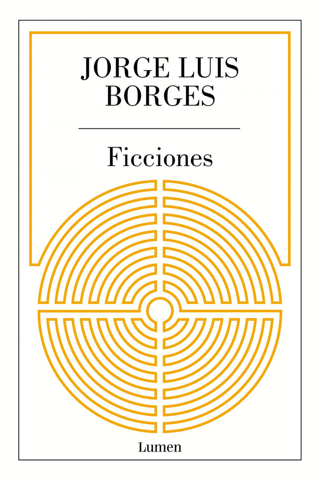 Libro Ficciones: El libro fundamental de Jorge Luis Borges. Pensé en un laberinto, en un sinuoso laberinto creciente que abarcara el pasado y el porvenir y que implicara de algún modo los astros.