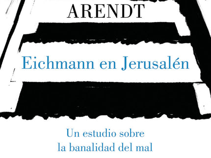 Eichmann en Jerusalén - Hannah Arendt - Tapa blanda