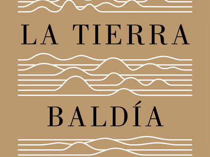 La Tierra Baldía (edición Especial Del Centenario)