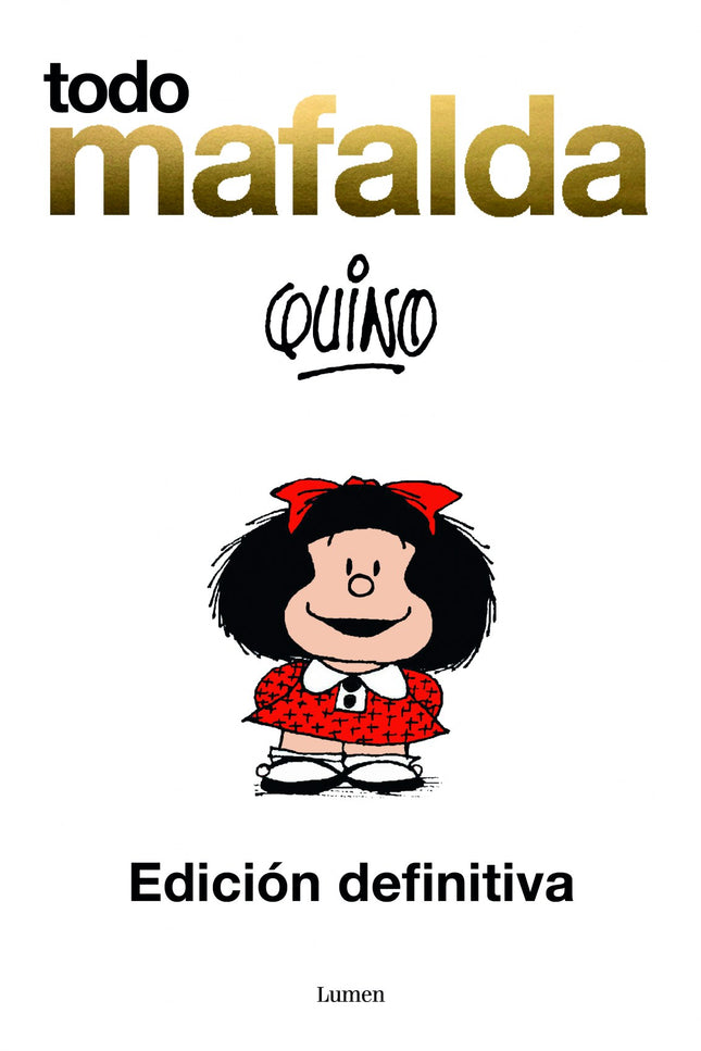 Libro Todo Mafalda: Quino con cada uno de sus libros, lleva ya muchos años demostrándonos que los niños son los deposita