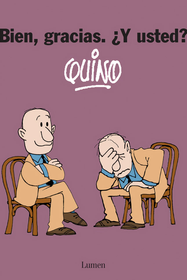 Bien, Gracias. ¿y Usted?