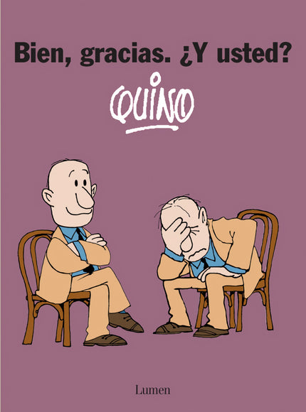 Bien, Gracias. ¿y Usted?