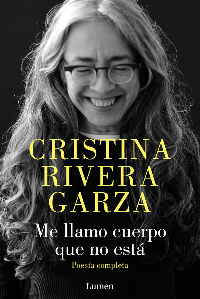 Me Llamo Cuerpo Que No Está. Poesía Completa