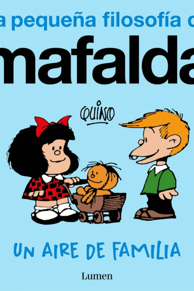 Un Aire De Familia (la Pequeña Filosofía De Mafalda)