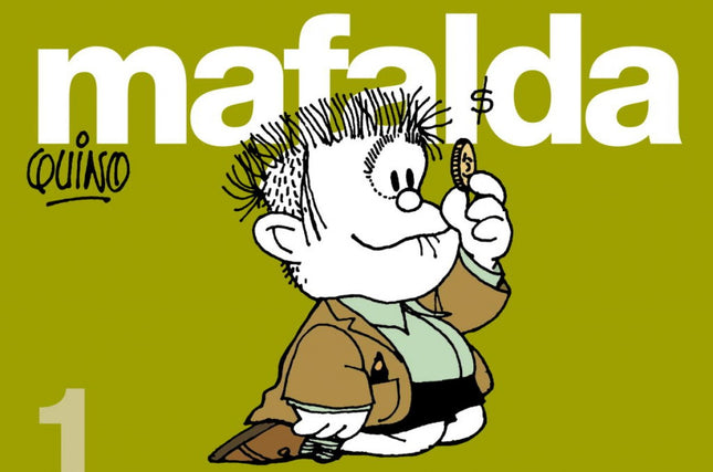 Libro Mafalda: A través de Mafalda y sus amigos Quino reflexiona con humor crítico e inteligente sobre la política, la e