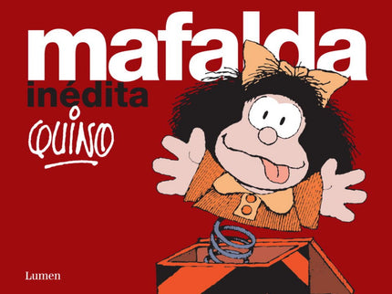 Libro Mafalda Inédita: A través de Mafalda y sus amigos Quino reflexiona con humor crítico e inteligente sobre la políti