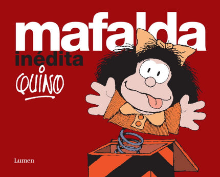 Libro Mafalda Inédita: A través de Mafalda y sus amigos Quino reflexiona con humor crítico e inteligente sobre la políti