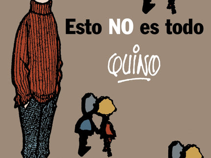 Libro Esto No Es Todo: Esto no es todo puede considerarse como el hermano pequeño del Todo Mafalda, pues en él, su entor