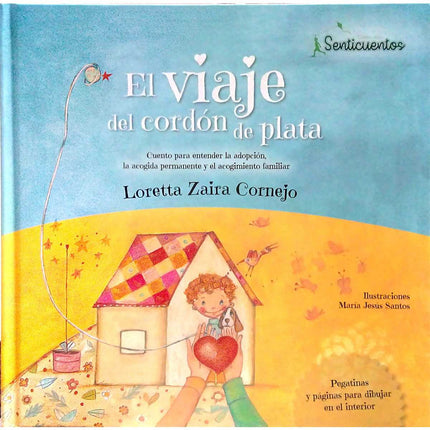 Libro Viaje Del Cordón De Plata: La colección Senticuentos facilita a niños y niñas, de entre 3 y 12 años, a entender diferentes situaciones que pueden darse en sus vidas, además de orientar a los adultos a manejar estas situaciones y a entender cómo acompañar con afecto al menor. La autora de este cuento, Loretta Zaira Cornejo, es Psicóloga Clínica-Psicoterapeuta Infantojuvenil, especialista en adopción, fundadora del Equipo de Psicología y Psicoterapia UmayQuipa en Lima y Madrid (1977).