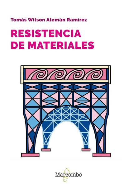 Resistencia de materiales - Tomás Wilson Alemán Ramírez - Tapa blanda