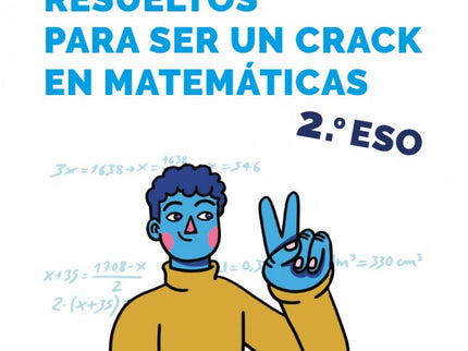 Problemas Resueltos Para Ser Un Crack En Matemáticas. 2º Eso