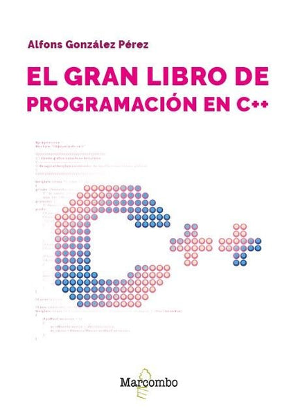 EL GRAN LIBRO DE PROGRAMACION EN C++ - Alfons González Pérez - Tapa blanda