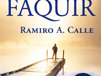 Libro El Faquir: El faquir domina el arte de andar por la cuerda floja, arte que requiere la cuidadosa atención y el per