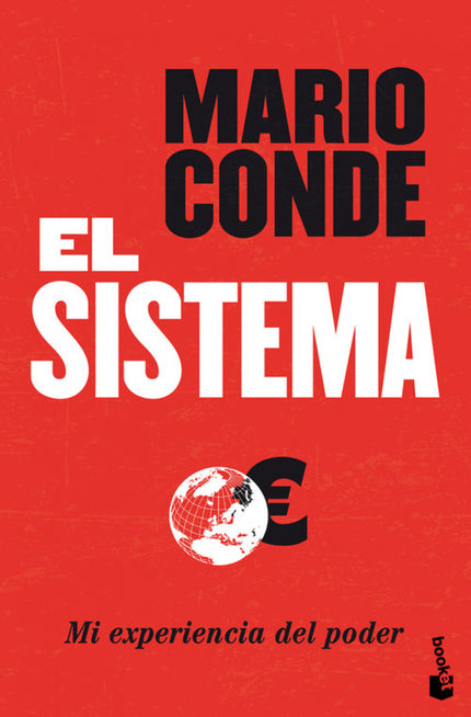Libro El Sistema. Mi Experiencia Del Poder: Tras un polémico proceso posterior a la intervención de Banesto por parte de