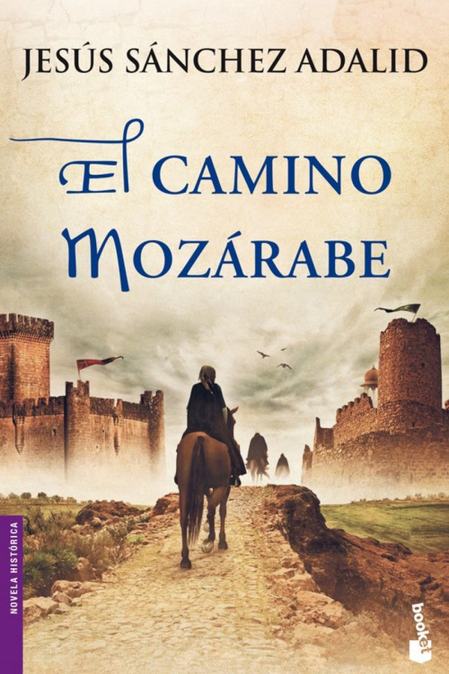 Libro El Camino Mozarabe: Doce años después de publicarse El mozárabe, la emblemática novela que lleva vendidos más de u