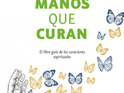Libro Manos Que Curan: Un libro que ha pasado a la historia de la Nueva Era por sus aportes revolucionarios a la investi