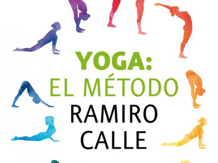 Libro Yoga:el Método Ramiro Calle: Por fin tienes en tus manos la obra cumbre de Ramiro Calle sobre una de las disciplin