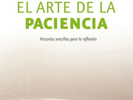 El Arte De La Paciencia
