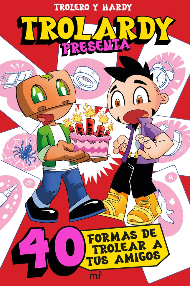 Trolardy Presenta... 40 Formas De Trolear A Tus Amigos