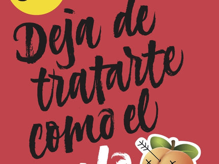 Deja De Tratarte Como El Culo