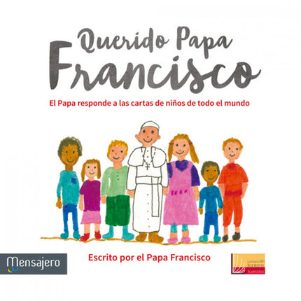 Libro Querido Papa Francisco: Si le pudieras hacer una pregunta al Papa Francisco, ¿qué le preguntarías? Esta invitación