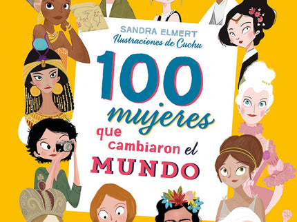 Libro 100 Mujeres Que Cambiaron El Mundo: ¿Sabes quién es la escritora más leída de todos los tiempos? ¿Y quién fue la primera hacker de la historia?