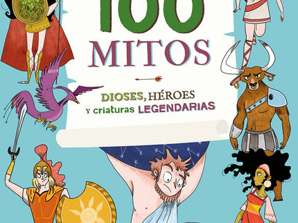 Libro 100 Mitos: ¿Sabes quién sostiene el universo sobre su espalda? ¿O qué dios es el responsable de que exista el invierno?