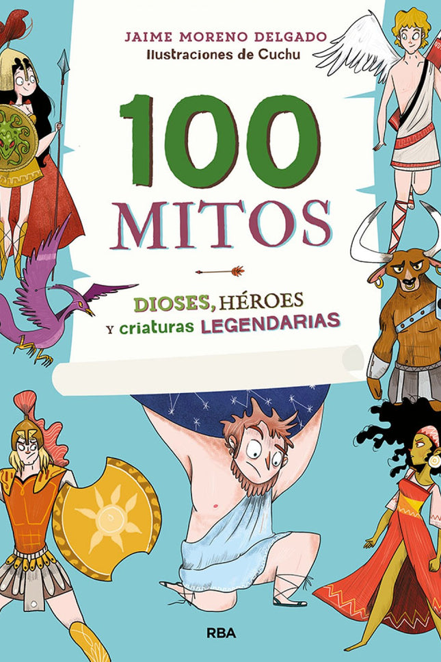Libro 100 Mitos: ¿Sabes quién sostiene el universo sobre su espalda? ¿O qué dios es el responsable de que exista el invierno?