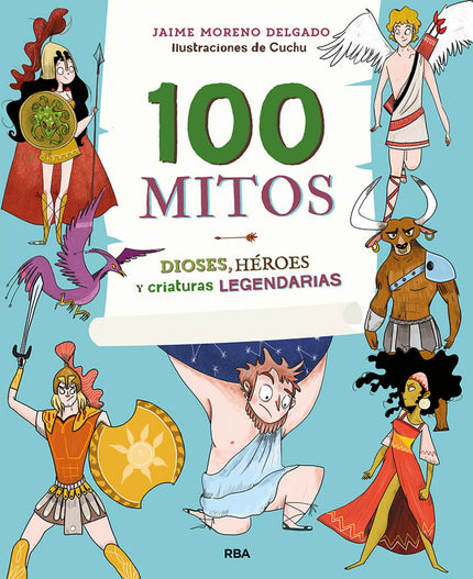Libro 100 Mitos: ¿Sabes quién sostiene el universo sobre su espalda? ¿O qué dios es el responsable de que exista el invierno?