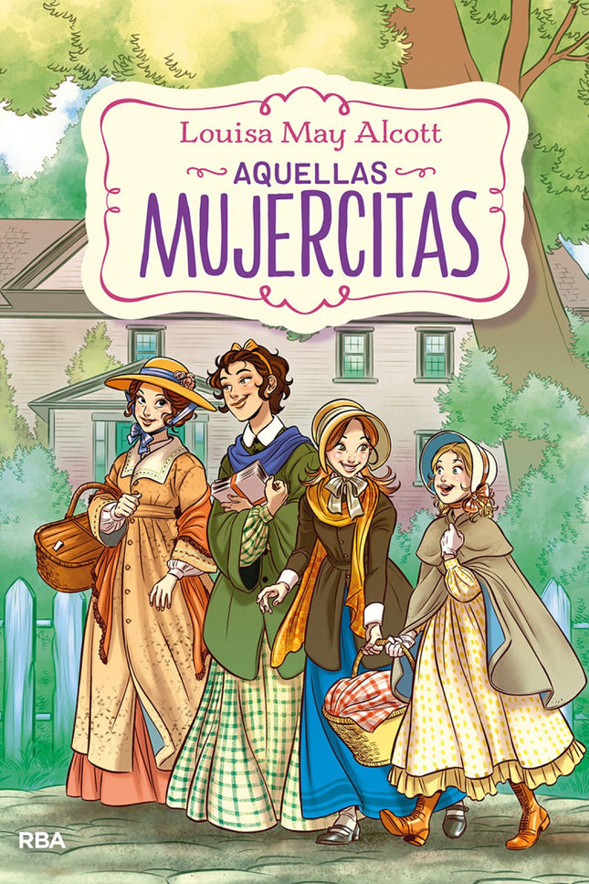 Libro Aquellas Mujercitas: Han pasado tres años desde que se reunieron con su padre y las hermanas March están descubriendo que convertirse en adultas no es tarea fácil. Meg debe aprender a llevar una casa y a Jo, que solo quiere escribir, pronto un inesperado suceso le romperá el corazón.