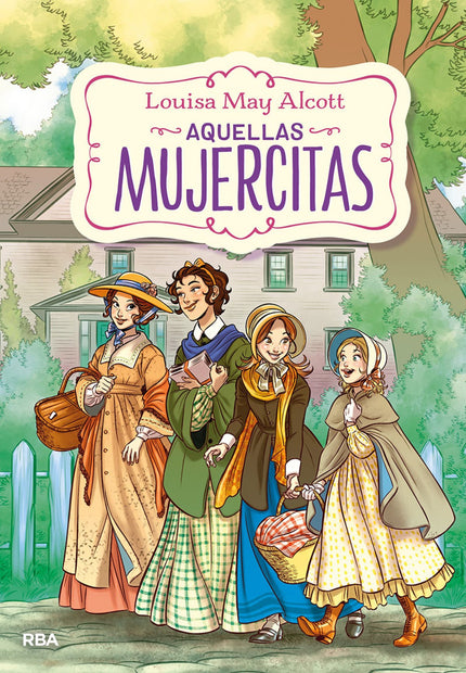 Libro Aquellas Mujercitas: Han pasado tres años desde que se reunieron con su padre y las hermanas March están descubriendo que convertirse en adultas no es tarea fácil. Meg debe aprender a llevar una casa y a Jo, que solo quiere escribir, pronto un inesperado suceso le romperá el corazón.