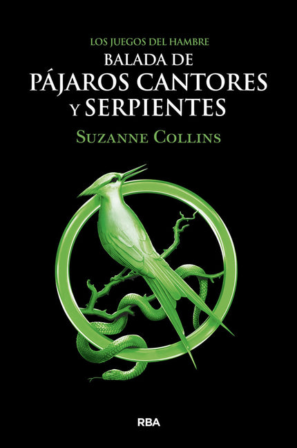 Libro Los Juegos Del Hambre. Balada De Pájaros Cantores Y Serpientes: La ambición será su motor. La rivalidad, su motivación.