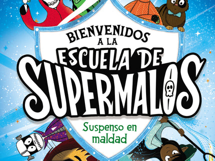 Escuela De Supermalos 1 - Suspenso En Maldad