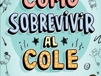 Cómo Sobrevivir Al Cole 1 - Mi Mejor Amiga Invisible