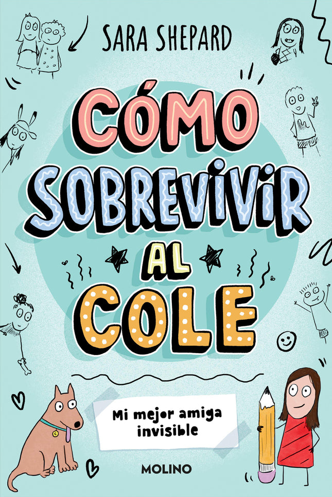 Cómo Sobrevivir Al Cole 1 - Mi Mejor Amiga Invisible