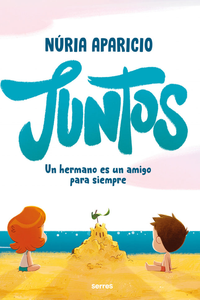 Juntos: Un Hermano Es Un Amigo Para Siempre