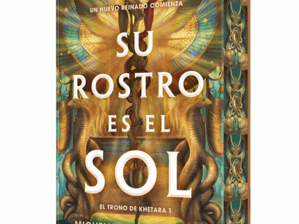 Su Rostro Es El Sol (el Trono De Khetara 1)