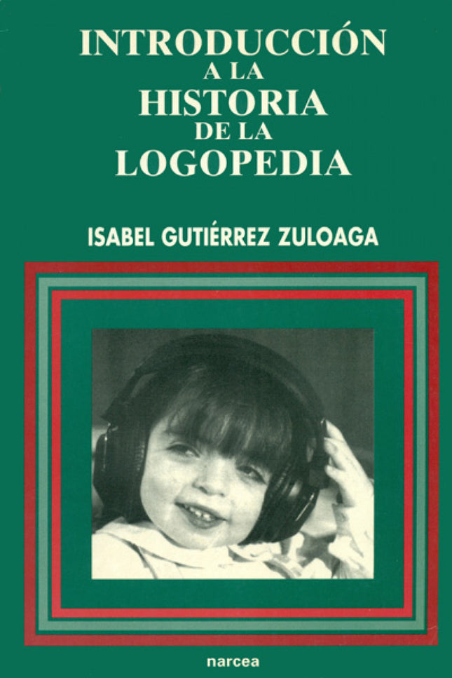 Libro Introduccion Historia Logopedia: Este libro es la primera publicación histórico-logopédica;en ella se expinen los 