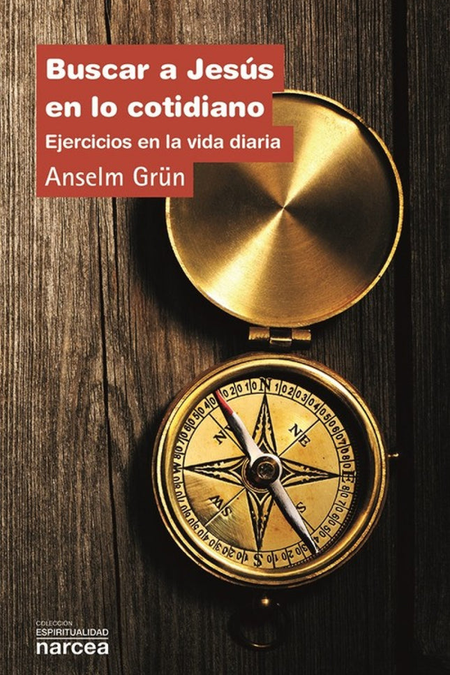 Libro Buscar A Jesús En Lo Cotidiano: Aunque los autores espirituales recomiendan dedicar durante en año momentos exclus