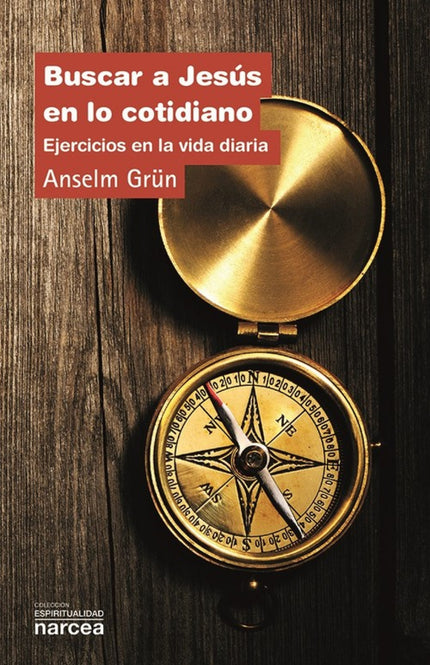 Libro Buscar A Jesús En Lo Cotidiano: Aunque los autores espirituales recomiendan dedicar durante en año momentos exclus
